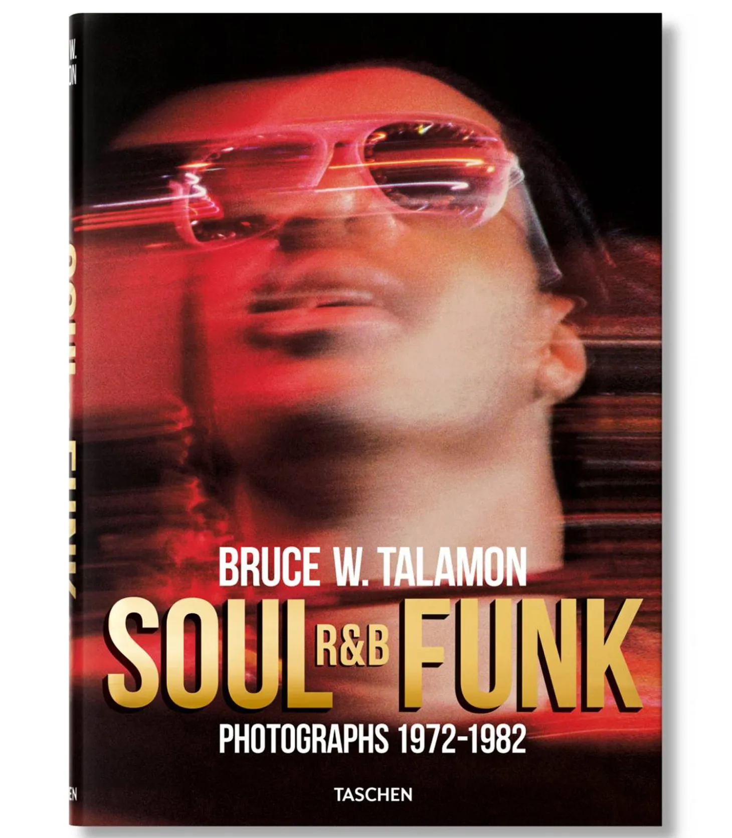 Livre Bruce W. Talamon Soul, R&B, Funk Photographs 1972-1982-Taschen Shop